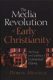 The Media Revolution of Early Christianity : An Essay on Eusebius's Ecclesiastical History