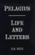Pelagius: Life and Letters
