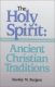 Burgess: The Holy Spirit: Ancient Christian Traditions